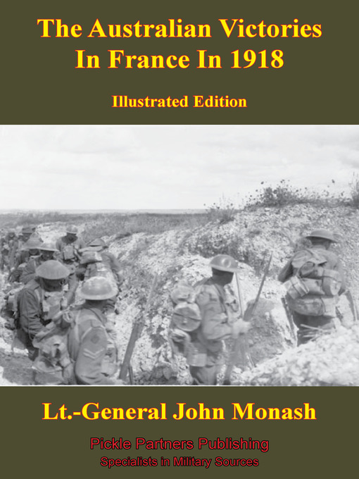 Title details for The Australian Victories in France in 1918 by Lieutenant-General Sir John Monash - Available